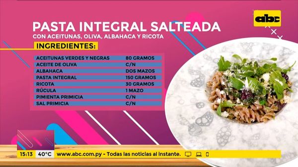 ¡Hoy cocinamos pasta integral salteada con aceitunas, oliva, albahaca y ricota! - Ensiestados - ABC Color