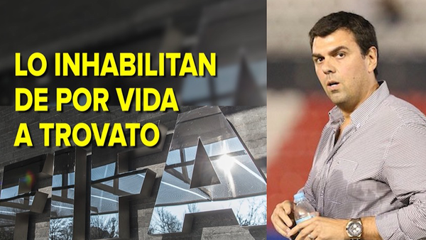 Trovato queda sancionado de por vida por la FIFA