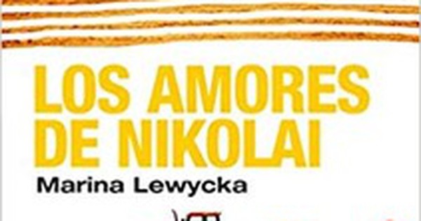 La Nación / “Los amores de Nikolai”, de Marina Lewycka