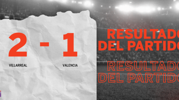 Con la mínima diferencia, Villarreal venció a Valencia por 2 a 1