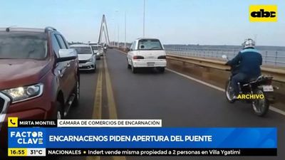 Encarnacenos piden apertura del puente para reactivar economía - Factor Clave - ABC Color