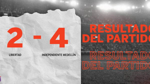 De visitante Independiente Medellín goleó a Libertad con un contundente 4 a 2
