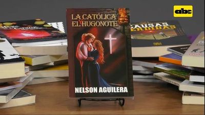 Libro “La Católica y el Hugonote”, de Nelson Aguilera - Un Mundo Alucinante - ABC Color