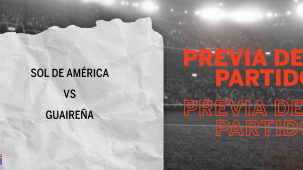 Por la Fecha 3 se enfrentarán Sol de América y Guaireña