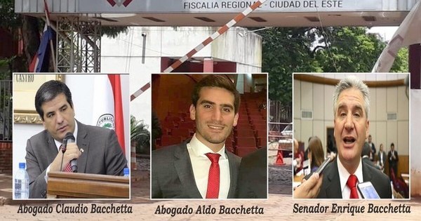 La Nación / Clan Bacchetta: abogados de Alto Paraná piden declararlos personas no gratas