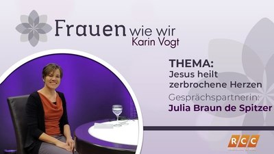Frauen Wie Wir | Jesus heilt zerbrochene Herzen | RCC 2020