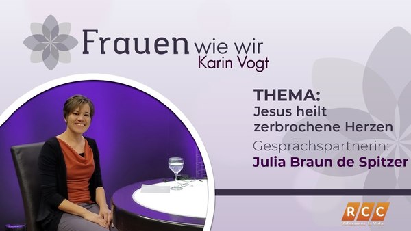 Frauen Wie Wir | Jesus heilt zerbrochene Herzen | RCC 2020