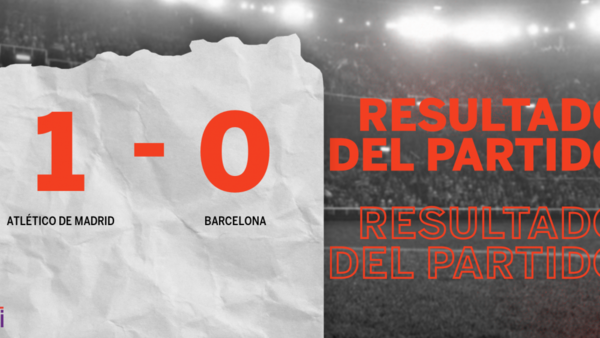 Con lo justo, Atlético de Madrid venció a Barcelona 1 a 0 en el Metropolitano