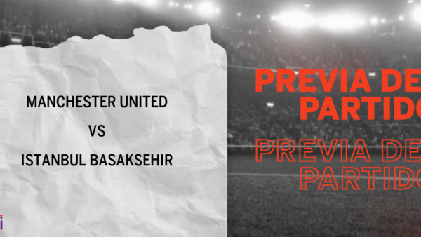 Manchester United recibirá  a Istanbul Basaksehir por la Grupo H – Fecha 4