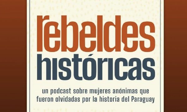 Serie de pódcast retrata historias de mujeres rebeldes