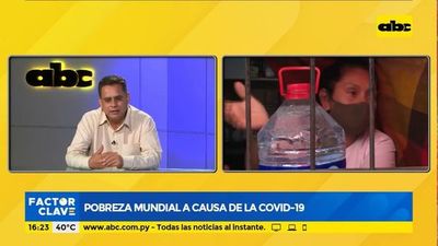 La pobreza mundial que causó la pandemia de la Covid-19 - Factor Clave - ABC Color