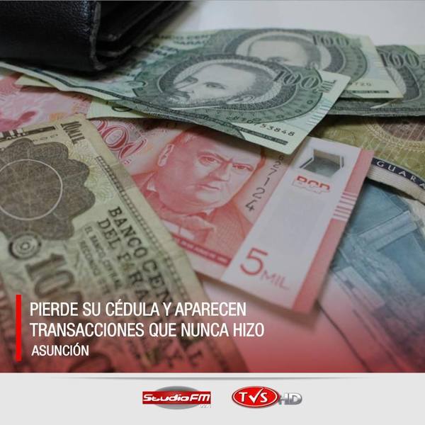 PIERDE SU CÉDULA DE IDENTIDAD Y APARECEN TRANSACCIONES QUE NUNCA HIZO