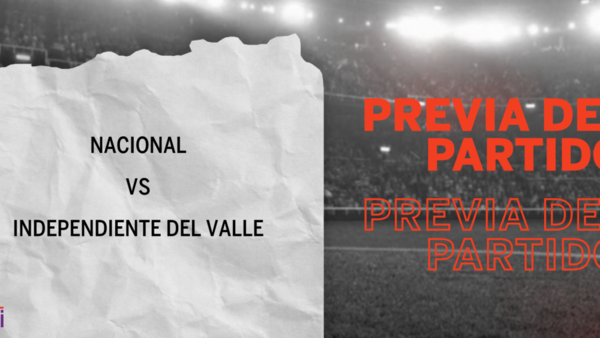 Nacional recibirá  a Independiente del Valle por la Llave 5