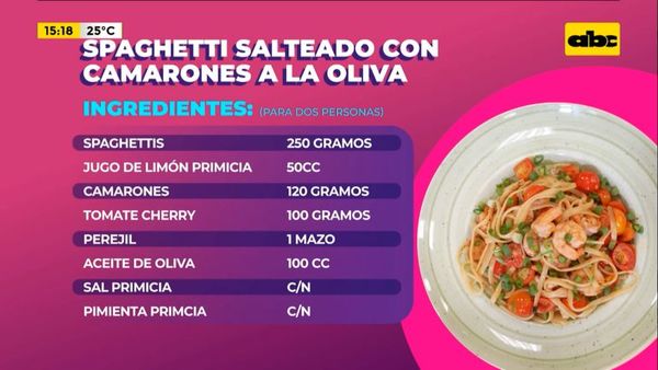 ¡Hoy cocinamos spaghetti salteado con camarones a la oliva! - Ensiestados - ABC Color