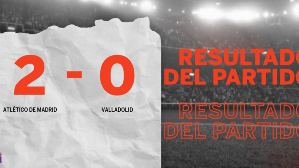 Atlético de Madrid marcó dos veces en la victoria ante Valladolid en el Metropolitano