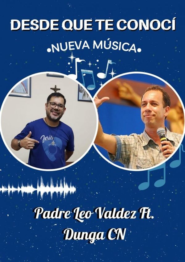 Nueva música de Dunga CN y Padre Leo Valdez