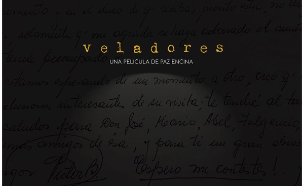 Se estrena 'Veladores', la película de la dictadura y del exilio