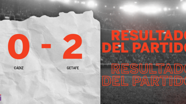 Getafe le ganó a Cádiz en su casa por 2 a 0