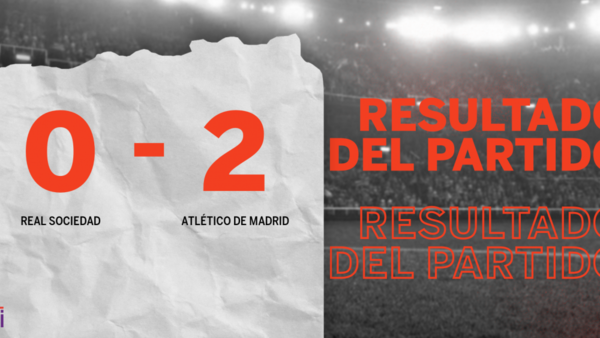 Atlético de Madrid le ganó a Real Sociedad en su casa por 2 a 0