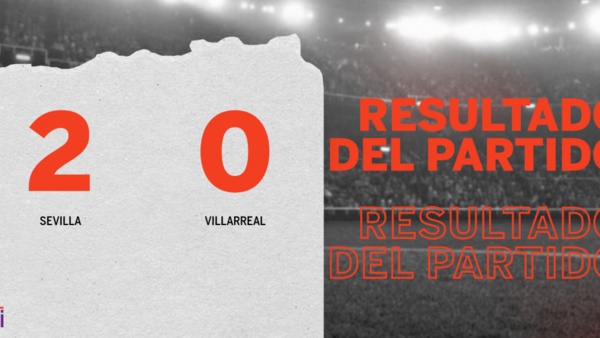 Con dos goles, Sevilla se impuso a Villarreal en el estadio Ramón Sánchez Pizjuán