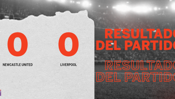 Newcastle United y Liverpool no se sacaron ventaja y terminaron sin goles