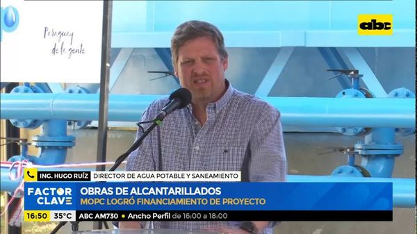 Obras de alcantarillado: MOPC logró financiamiento para proyectos - Factor Clave - ABC Color