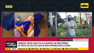 Herido tras asalto a cuartel se recupera - Crimen y castigo - ABC Color