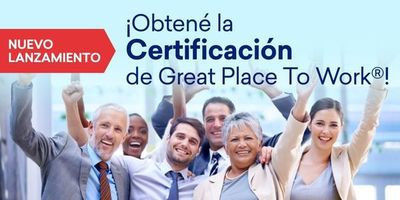 Descubrí como obtener la certificación Great Place To Work