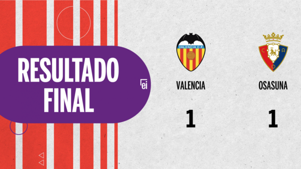 Valencia y Osasuna se repartieron los puntos en un 1 a 1