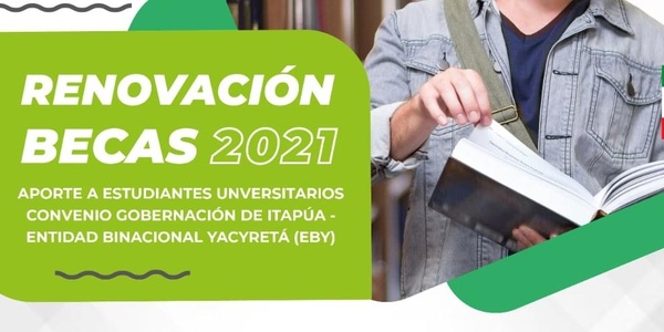 CONVOCATORIA PARA LOS TRÁMITES DE RENOVACIÓN DE LAS BECAS DEL CONVENIO EBY-GOBERNACIÓN DE ITAPÚA
