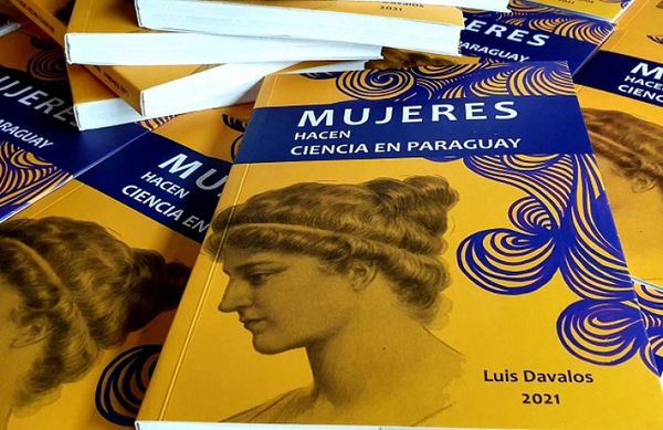 Este jueves se lanzará el libro “Mujeres hacen Ciencia en Paraguay”