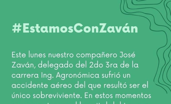HOY / Compañeros de José Zaván, sobreviviente del accidente aéreo; realizan colecta para costear gastos de su salud
