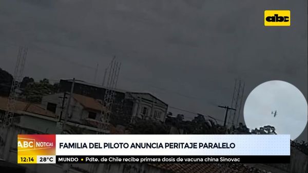Familia del Piloto anuncia peritaje paralelo - ABC Noticias - ABC Color