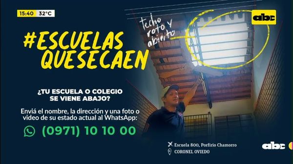 Ayúdanos a identificar las #escuelasquesecaen - Ensiestados - ABC Color