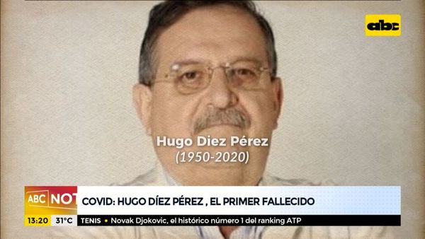 COVID 19 en Paraguay: Hugo Diez Pérez, el primer fallecido - ABC Noticias - ABC Color
