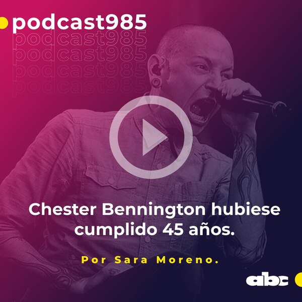 Saturday Morning - Chester Bennington hubiese cumplido 45 años - ABC FM 98.5 - ABC Color