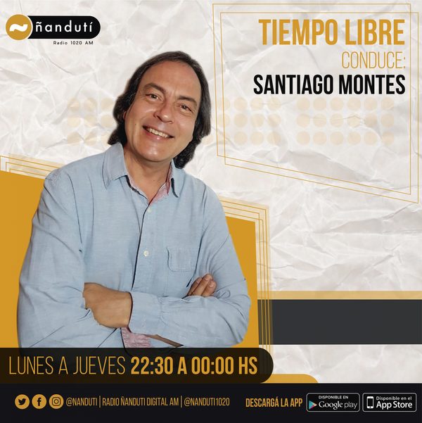 Tiempo Libre con Santi Montes | Ñanduti