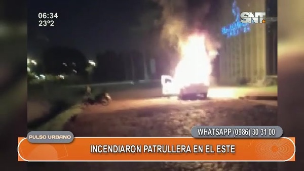 Incendiaron patrullera en el este - SNT