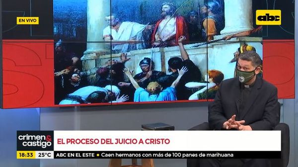 El proceso del juicio a Cristo - Crimen y castigo - ABC Color