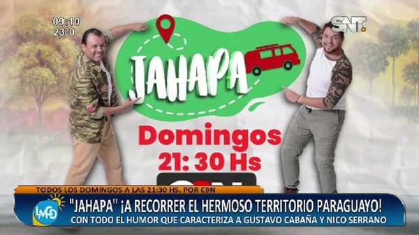 "Jahapa" Todos los domingos a las 21:00 hs por C9N - SNT