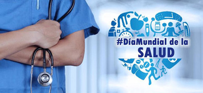 7 DE ABRIL, DÍA MUNDIAL DE LA SALUD