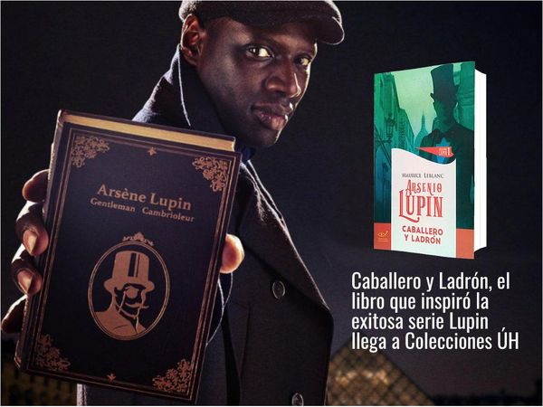 Colecciones ÚH presenta las aventuras de Arsenio Lupin