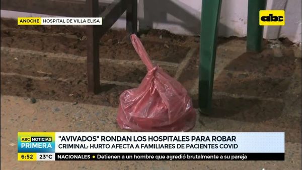 “Avivados” rondan los hospitales para robar - ABC Noticias Primera - ABC Color