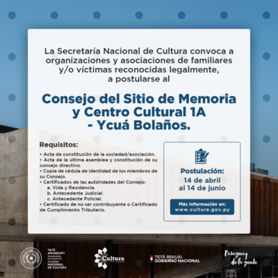 Sitio de Memoria y Centro Cultural 1A - Ycuá Bolaños: convocan a organizaciones a postularse al Consejo | .::Agencia IP::.
