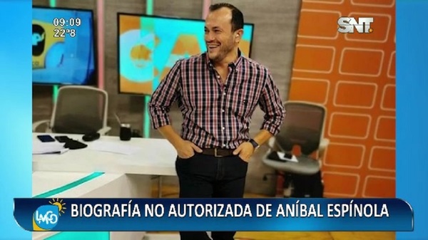 La biografía no autorizada de Anibal Espinola - SNT