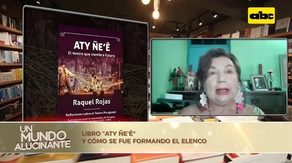 Libro “Aty Ñe’ê” - Un Mundo Alucinante - ABC Color