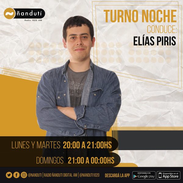 Turno Noche con Elías Piris Turno Noche con Elías Piris | Ñanduti