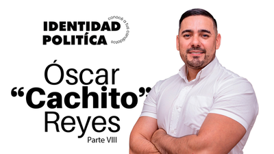 Identidad política: Óscar "Cachito" Reyes (Parte VIII)