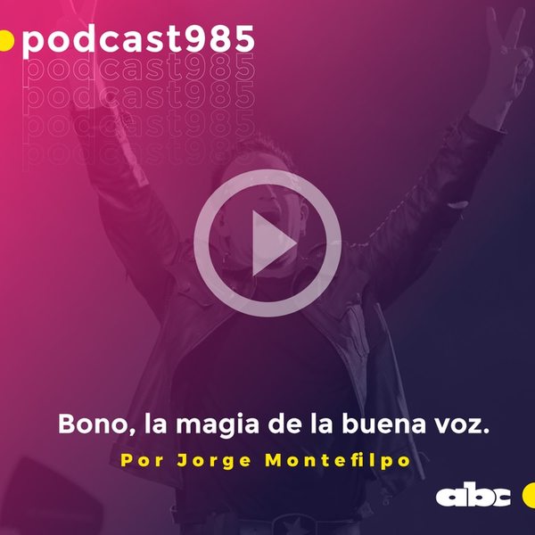 Parada 98: Bono, la esencia y poder de la buena voz - ABC FM 98.5 - ABC Color