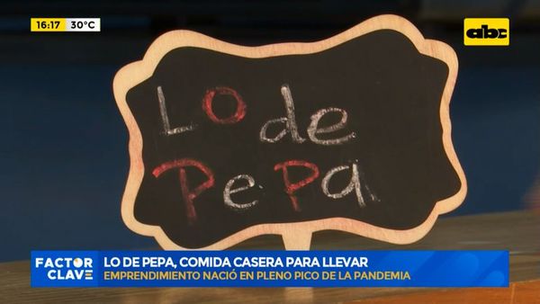 Lo de Pepa, un emprendimiento gastronómico que nació en la pandemia - Factor Clave - ABC Color